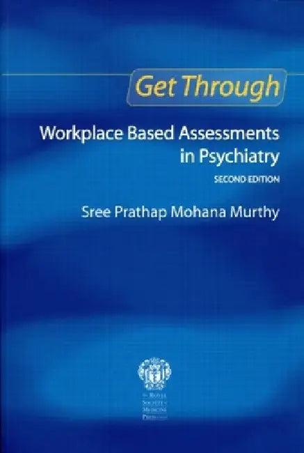 Get Through Workplace Based Assessments in Psychiatry, Second edition (English, Sree Murthy)