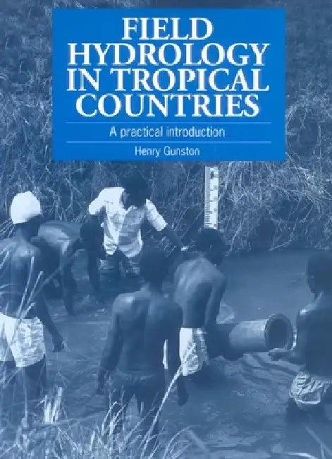 Field Hydrology in Tropical Countries (English, Henry Gunston)