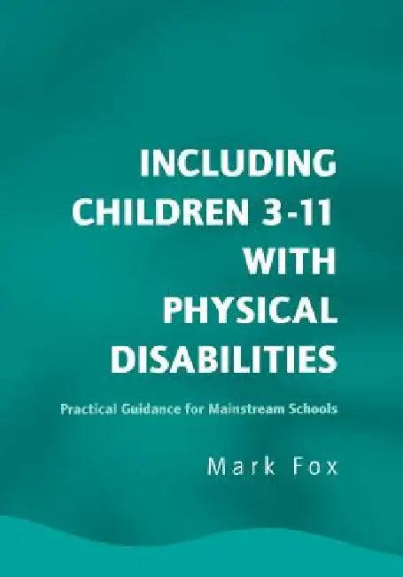 Including Children 3-11 With Physical Disabilities (English, Mark Fox)