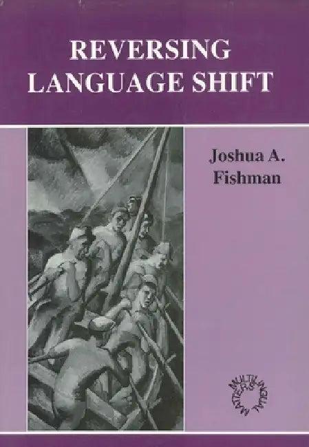 Reversing Language Shift (English, Joshua A. Fishman)