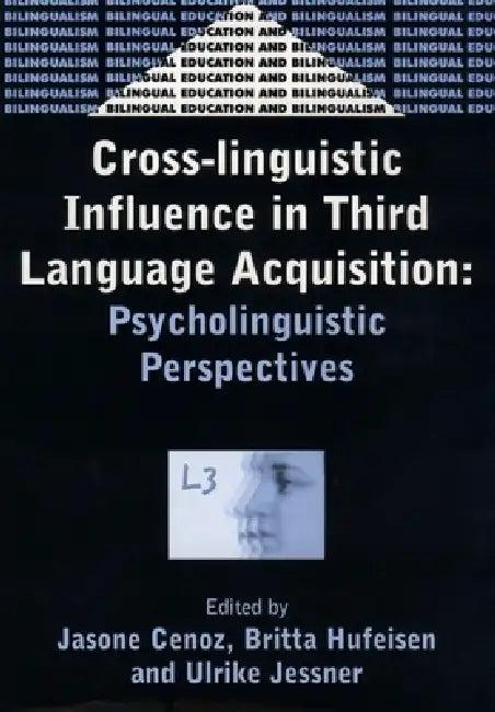 Cross-Linguistic Influence in Third Language Acquisition (English, Jasone Cenoz | Britta Hufeisen | Ulrike Jessner)