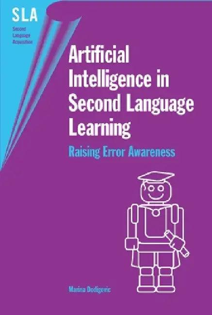 Artificial Intelligence in Second Language Learning (English, Marina Dodigovic)