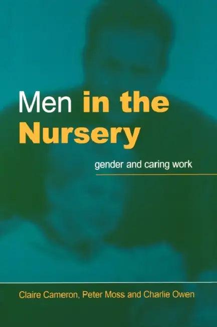 Men in the Nursery (English, Claire Cameron | Peter Moss | Charlie Owen)