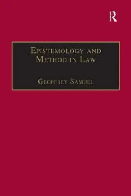 Epistemology and Method in Law (English, Geoffrey Samuel)
