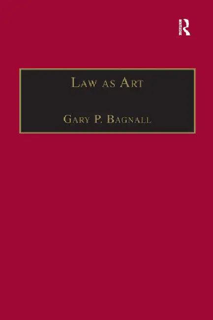 Law as Art (English, Bagnall Gary P.)