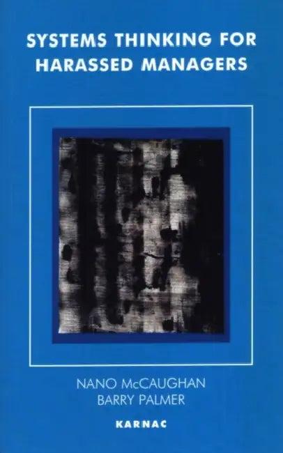 Systems Thinking for Harassed Managers (English, B. Palmer)