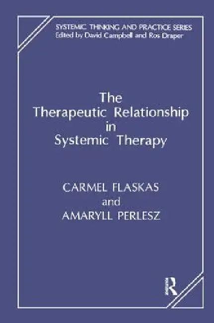 The Therapeutic Relationship in Systemic Therapy (English, Flaskas Carmel | Amaryll Perlesz)