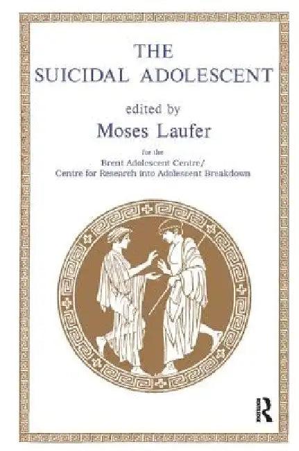 The Suicidal Adolescent (English, Laufer Moses)