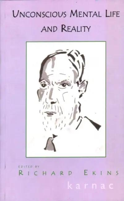 Unconscious Mental Life and Reality (English, Ekins Richard)