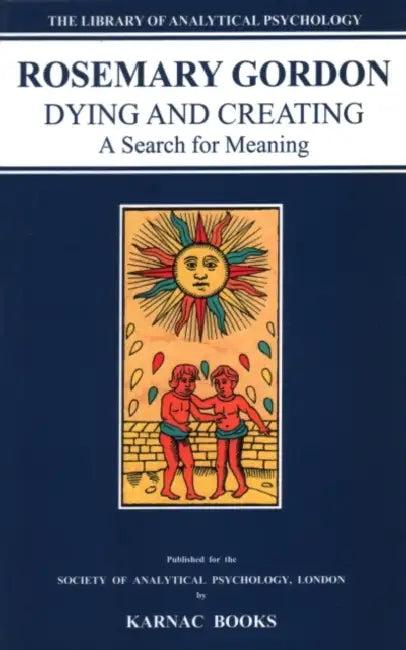 Dying & Creating (English, Rosemary Gordon)