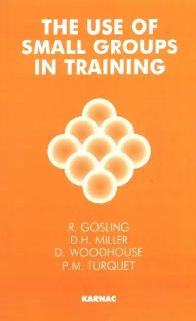 The Use of Small Groups in Training (English, Gosling Robert)