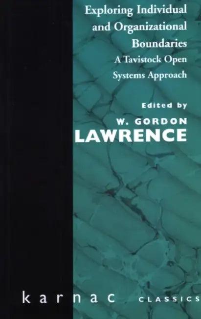 Exploring Individual and Organisational Boundaries (English, W. Gordon Lawrence)