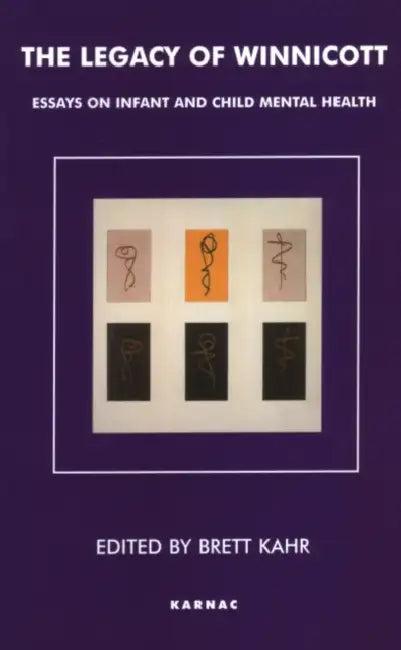 The Legacy of Winnicott (English, Brett Kahr)