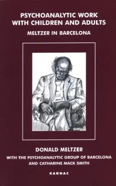 Psychoanalytic Work with Children and Adults (English, Donald Meltzer)