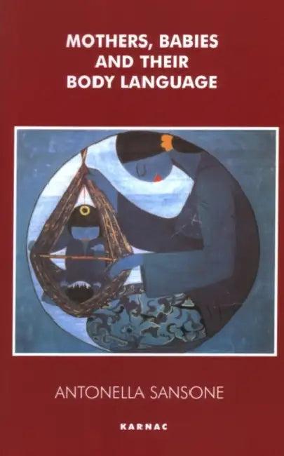 Mothers, Babies and Their Body Language (English, Antonella Sansone)