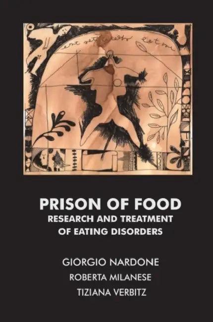 Prison of Food (English, Giorgio Nardone | Roberta Milanese | Tiziana Verbitz)