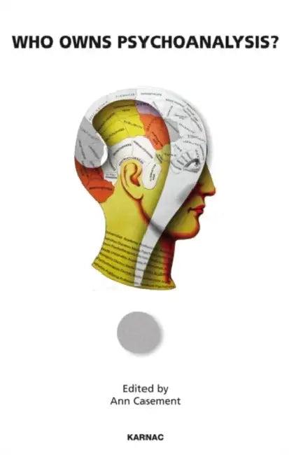 Who Owns Psychoanalysis? (English, Casement Ann)
