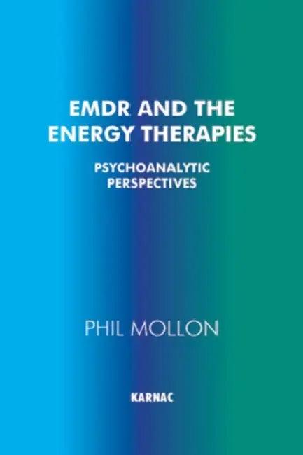 EMDR and the Energy Therapies (English, Phil Mollon)