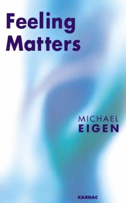 Feeling Matters (English, Michael Eigen)