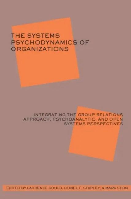 The Systems Psychodynamics of Organizations (English, Laurence J. Gould)