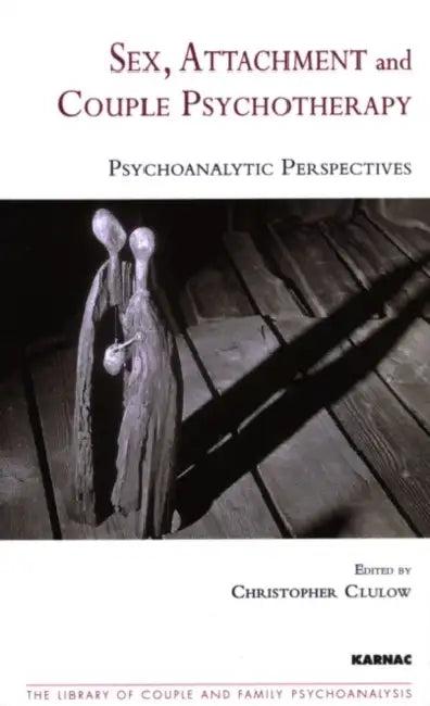 Sex, Attachment, and Couple Therapy (English, Christopher Clulow | Peter Fonagy)