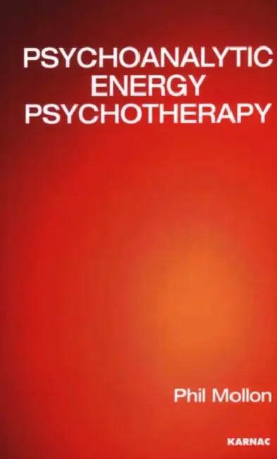 Psychoanalytic Energy Psychotherapy (English, Phil Mollon)