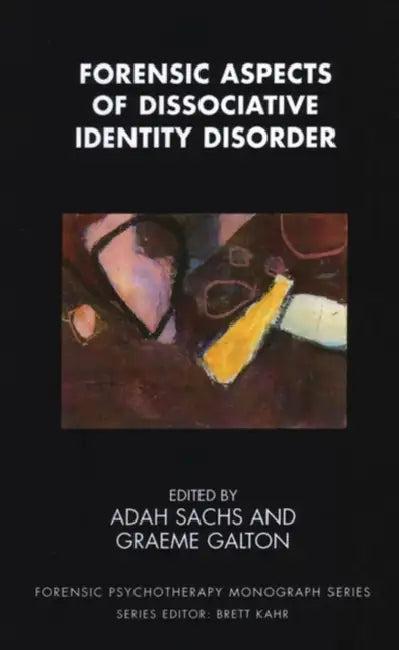 Forensic Aspects of Dissociative Identity Disorder (English, Adah Sachs | Graeme Galton)