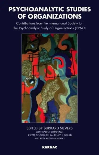 Psychoanalytic Studies of Organizations (English, Burkard Sievers | Halina Brunning | Jinette De Gooijer)