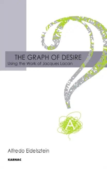 The Graph of Desire (English, Alfredo Eidelzstein)