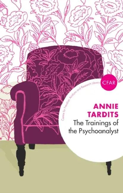 The Trainings of the Psychoanalyst (English, Tardits Annie)