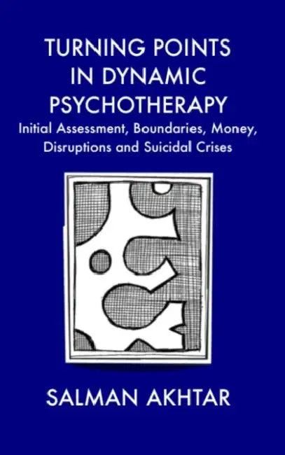 Turning Points in Dynamic Psychotherapy (English, Akhtar Salman)