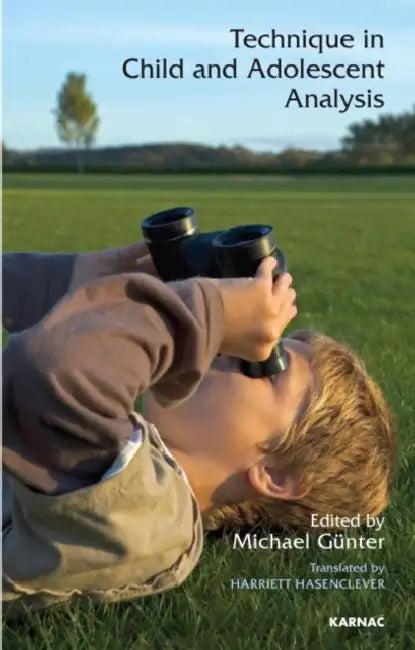 Technique in Child and Adolescent Analysis (English, Michael Gunter | Harriet Hasenclever)