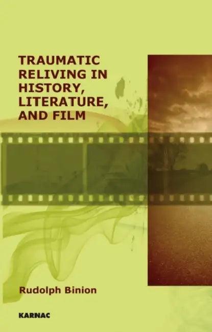 Traumatic Reliving in History, Literature, and Film (English, Binion Rudolph)