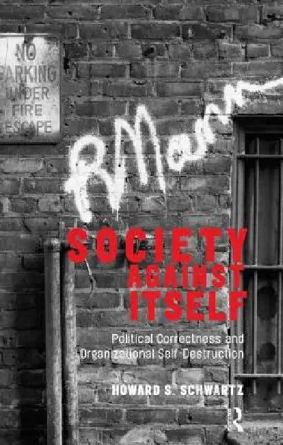 Society Against Itself (English, Howard S. Schwartz)