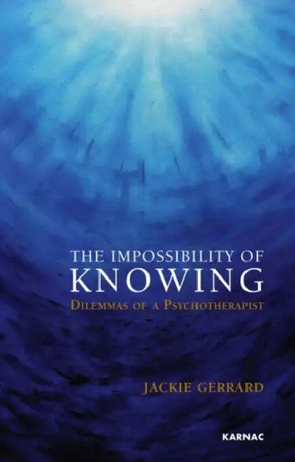 The Impossibility of Knowing (English, Jackie Gerrard)