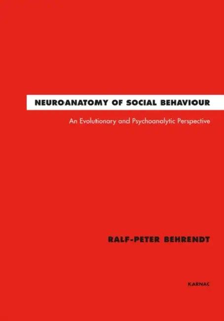 Neuroanatomy of Social Behaviour (English, Ralf-Peter Behrendt)