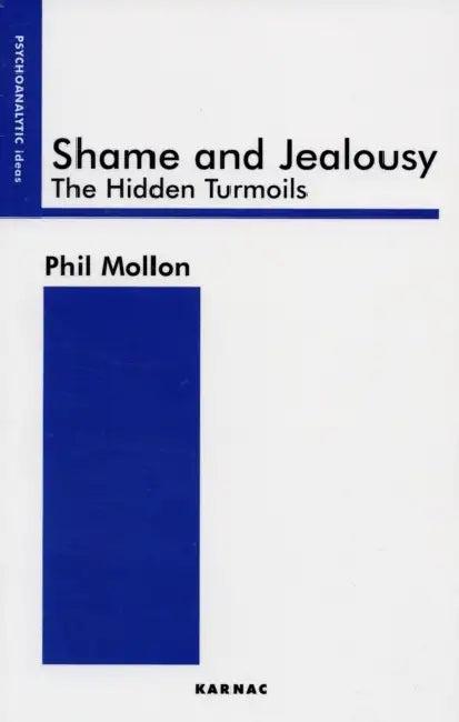 Shame and Jealousy (English, Phil Mollon)
