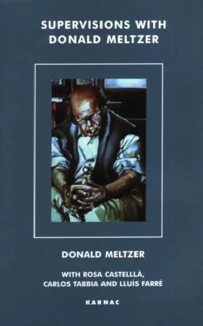 Supervisions with Donald Meltzer (English, Donald Meltzer)