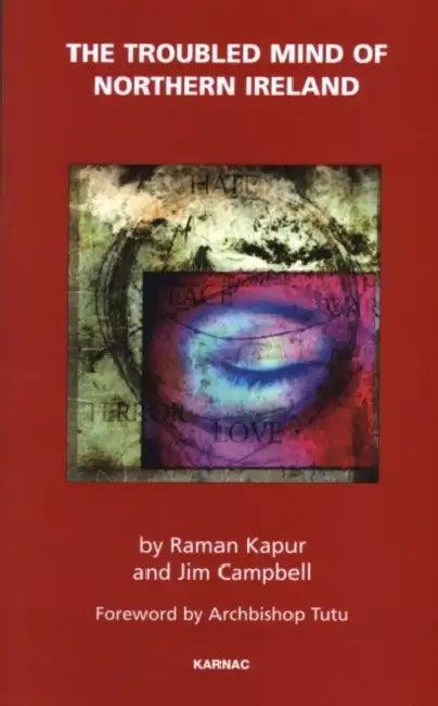 The Troubled Mind of Northern Ireland (English, Kapur Raman | Jim Campbell | Archbishop Desmond Tutu)