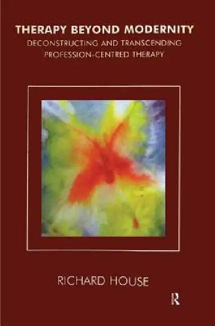 Therapy Beyond Modernity (English, House Richard)