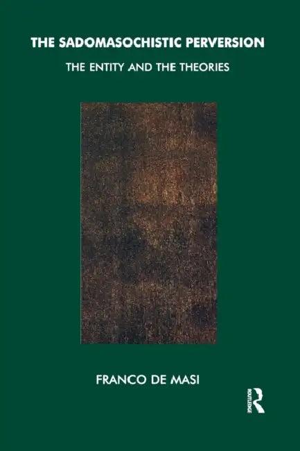 The Sadomasochistic Perversion (English, Franco de Masi)