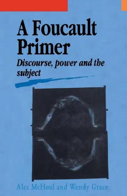 A Foucault Primer (English, Alec McHoul | Wendy Grace)