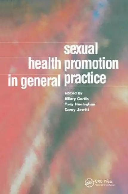 Sexual Health Promotion in General Practice (English, Hilary Curtis)