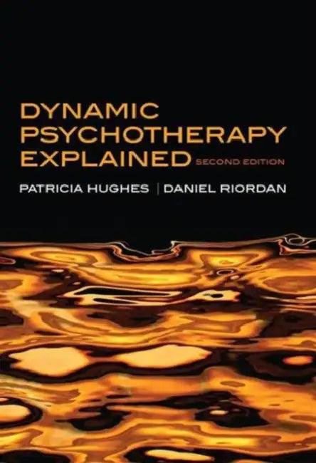Dynamic Psychotherapy Explained (English, Hughes Patricia)