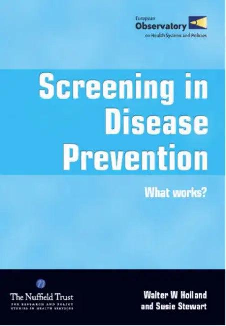 Screening in Disease Prevention (English, Walter W Holland)