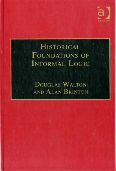 Historical Foundations of Informal Logic (English, Douglas Walton | Alan Brinton)