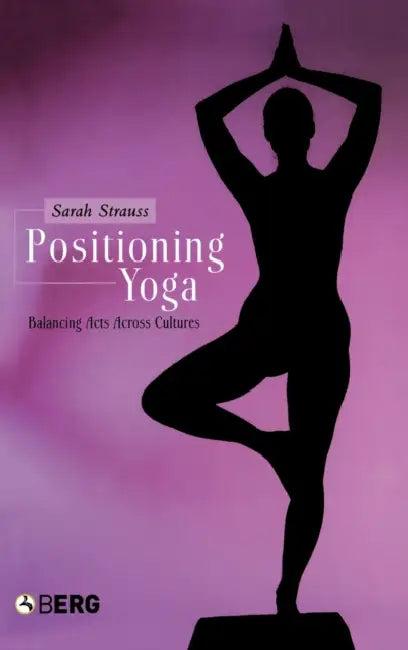 Positioning Yoga (English, Sarah Strauss)