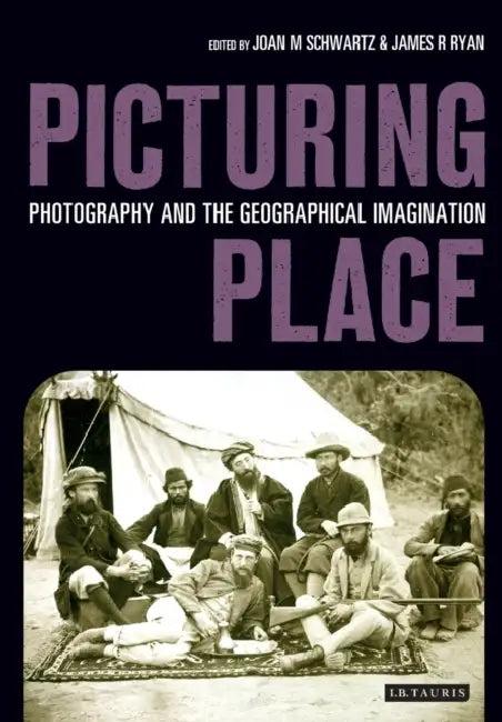 Picturing Place (English, Joan Schwartz | James Ryan)