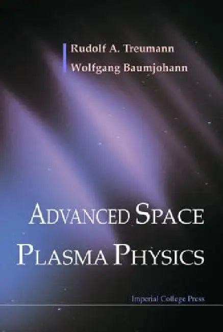 Advanced Space Plasma Physics (English, Treumann R a)