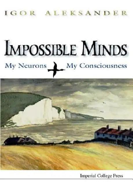 Impossible Minds (English, Igor Aleksander)